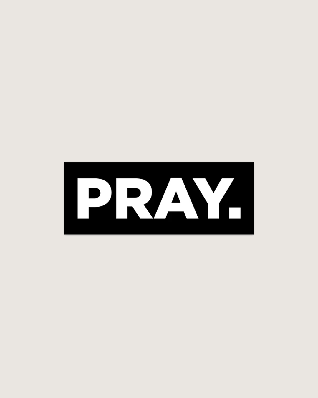 PRAY. Sticker